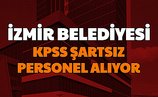 İzmir Büyükşehir Belediyesine KPSS'siz Personel Alımı İzenerji - İzelman