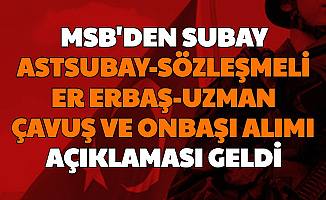 MSB'den Asker Alımı Açıklaması Geldi (Subay - Astsubay - Uzman Çavuş Onbaşı - Sözleşmeli Er Erbaş)
