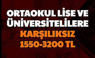ORtaokul-Lise-Üniversitelilere 1550 ve 3200 TL Verilecek (TEV-KYK-ÇYDD-İBB ve Vakıflar Genel Müdürlüğü Burs Başvurusu)