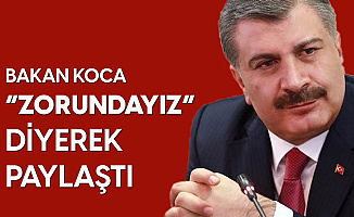 Sağlık Bakanı Fahrettin Koca, "Zorundayız!" Diyerek Açıkladı