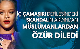 Skandal İç Çamaşırı Defilesi Sonrası Açıklama! Rihanna Tüm Müslümanlardan Özür Diledi