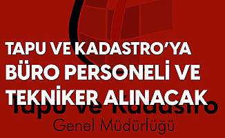 Tapu ve Kadastro Genel Müdürlüğü'ne Sözleşmeli Personel Alımı Yapılacak