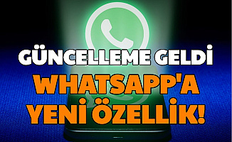WhatsApp'a Yeni Özellik Bugün Geldi