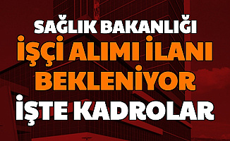 12 Atama Sonrası Sağlık Bakanlığı İşçi Alımı Bekleniyor: İşte Kadrolar