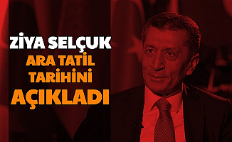 Ara Tatil Ne Zaman? Ziya Selçuk Açıkladı