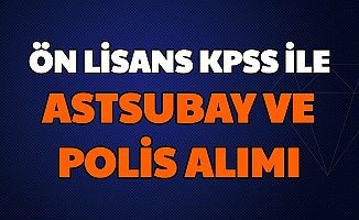 Astsubay ve Polislikte KPSS Puanı Şartı 2020 (POMEM Polis Alımı-TSK Jandarma Astsubay Alımı)