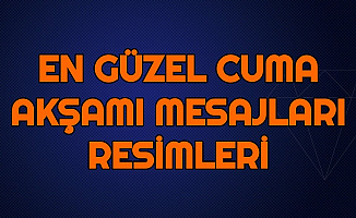 En Güzel Cuma Akşamı Mesajları Resimleri