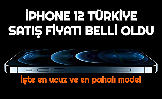 İPhone 12 Türkiye Fiyatları Belli Oldu: İşte iPhone 12 Mini, iPhone 12, iPhone 12 Pro ve iPhone 12 Pro Max Fiyatları