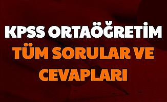 KPSS Ortaöğretim Soru ve Cevaplarının Tamamı Yayımlandı (Türkçe-Matematik-Tarih-Coğrafya-Vatandaşlık-Güncel Bilgiler)