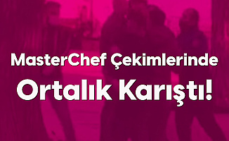 MasterChef Çekimlerinde Ortalık Karıştı! Polis Zor Ayırdı