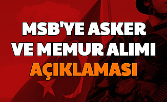 MSB'ye Asker ve Memur Alımı Açıklaması (Sözleşmeli er, uzman erbaş onbaşı, Astsubay Subay)