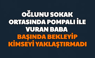 Şahin K Oğlunu Pompalı ile Vurdu: Kimseyi Yanaltırmadı
