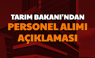Tarım ve Orman Bakanlığı'ndan Personel Alımı Açıklaması