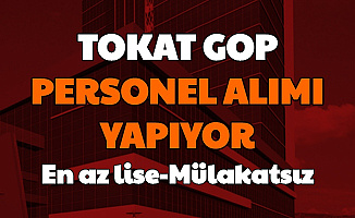 Tokat Gaziosmanpaşa Üniversitesi En Az Lise Mezunu Personel Alımı Başvurusu Başladı