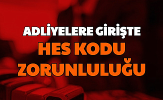 Adliyelere Girişte HES Kodu Zorunluluğu Başladı
