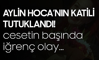 Akademisyen Aylin Sözer'in Katili Kemal Ayyıldız Tutuklandı