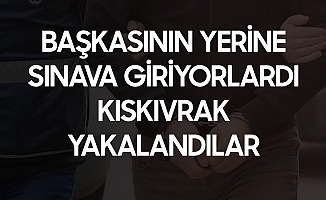 Başkalarının Yerine Sınava Girdiği İddia Edilen 5 Şüpheli Gözaltına Alındı