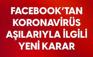 Facebook'tan Koronavirüs Aşısıyla İlgili Karar! Yanlış Bilgilendirmelerin Önüne Geçilecek