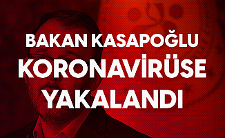 Gençlik ve Spor Bakanı Kasapoğlu da Koronavirüse Yakalandı