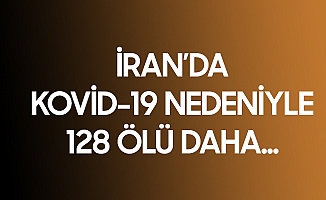 İran'da 24 Saatte Koronavirüs Nedeniyle 128 Kişi Daha Öldü