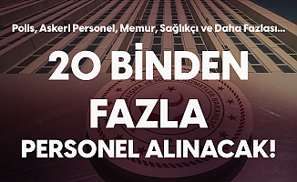 Kamuya 20 Binden Fazla Personel Alınacak! Subay Alımı , Polis Alımı, Sağlık Personeli Alımı, Memur Alımı