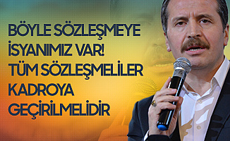 Memur-Sen Genel Başkanı Ali Yalçın: Tüm Sözleşmeliler Kadroya Geçirilmelidir