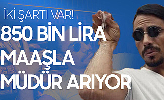 Nusret , Senelik 850 Bin Lira Maaşla Müdür Arıyor! İki Şartı Var