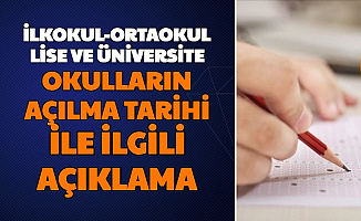 Tarih Verildi: Anasınıfı, İlkokul, Ortaokul, Lise ve Üniversitelerin Açılması İle İlgili Son Dakika Açıklaması
