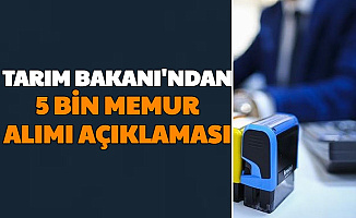 Tarım Bakanlığı, DSİ ve OGM'ye 5 Bin Memur Alımı Açıklaması