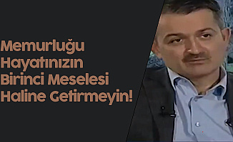 Tarım ve Orman Bakanı Pakdemirli : Memuriyeti Hayatlarınızın Birinci Meselesi Haline Getirmeyin, Asgari Ücretle de Olsa Bir İşte Çalışın