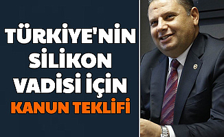 Türkiye'nin Silikon Vadisi İçin Kanun Teklifi