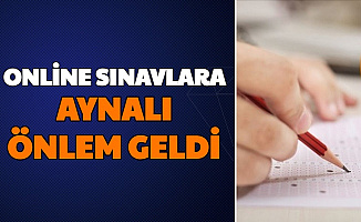 Üniversitelerde Online Sınava Aynalı Önlem Geldi
