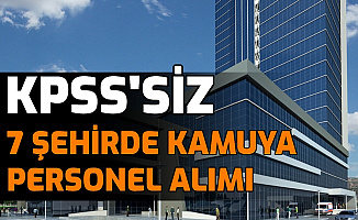 7 Şehirde Kamuya Sınavsız Personel Alımı
