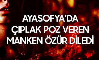 Ayasofya Camii'nde Çıplak Poz Vermişti! Özür Diledi