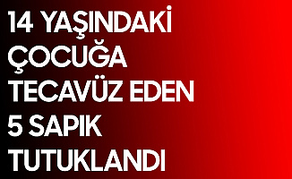 Aydın'da İğrenç Olay! 14 Yaşındaki Çocuğa İstismar Nedeniyle Gözaltına Alınan 5 Kişi Tutuklandı