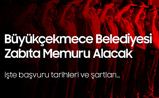 Büyükçekmece Belediyesi Zabıta Memuru Alımı Yapacak! İşte KPSS ve Diğer Şartlar