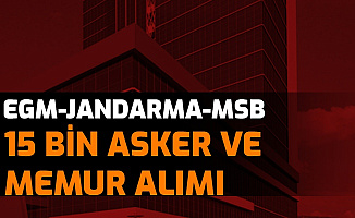 EGM, MSB ve Jandarma 15 Bin Asker ve Memur Alımı