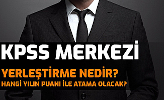 KPSS Merkezi Yerleştirme Nedir? 2021 KPSS Memur Alımında Hangi Yılın Puanı ile Tercih Yapılacak