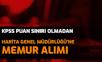KPSS Puan Sınırı Yok: Harita Genel Müdürlüğü Memur Alımı Başvurusu Bitiyor