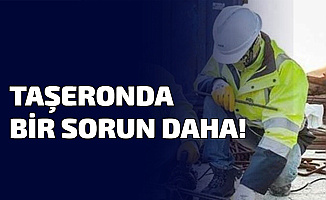 Son Dakika Haberi: Taşeronda Bir Sorun Daha!