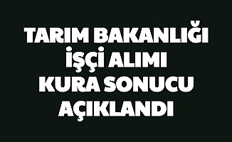 Tarım ve Orman Bakanlığı 826 İşçi Alımı Kura Sonucu Açıklandı: İşte Personel Sonucu Listesi