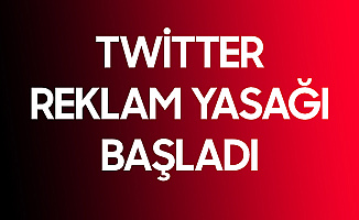 Bakan Karaismailoğlu Açıkladı! Twitter Reklam Yasağı Başladı