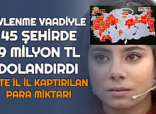 Evlenme Vaadiyle 45 Şehirde 9 Milyon TL Dolandırdılar: İşte İl İl Kaptırılan Para Haritası