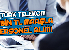 Türk Telekom 5 Bin TL Maaşla Personel Alımı Yapıyor