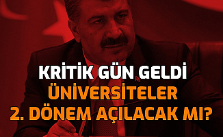 Üniversiteler Ne Zaman Açılıyor? 2. Dönem İçin Kritik Gün Geldi