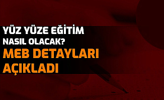 Yüz Yüze Eğitimde Detaylar Açıklandı: Ders ve Teneffüs Süresi Devamsızlık