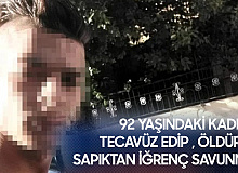 92 Yaşındaki Kadına Cinsel İstismarda Bulundu! Daha Sonra Boğarak Katletti