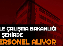 Aile, Çalışma ve Sosyal Hizmetler Bakanlığı23 Şehirde Personel ve İşçi Alımı Yapıyor