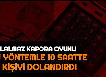 Kapora Oyununa Dikkat: 10 Saatte 25 Kişiyi Bu Yöntemle Dolandırdı