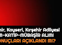 Kırşehir, Kayseri, İzmir Adliyesi İKM, Katip, Mübaşir Alımı Sonuçları Açıklandı mı 2021